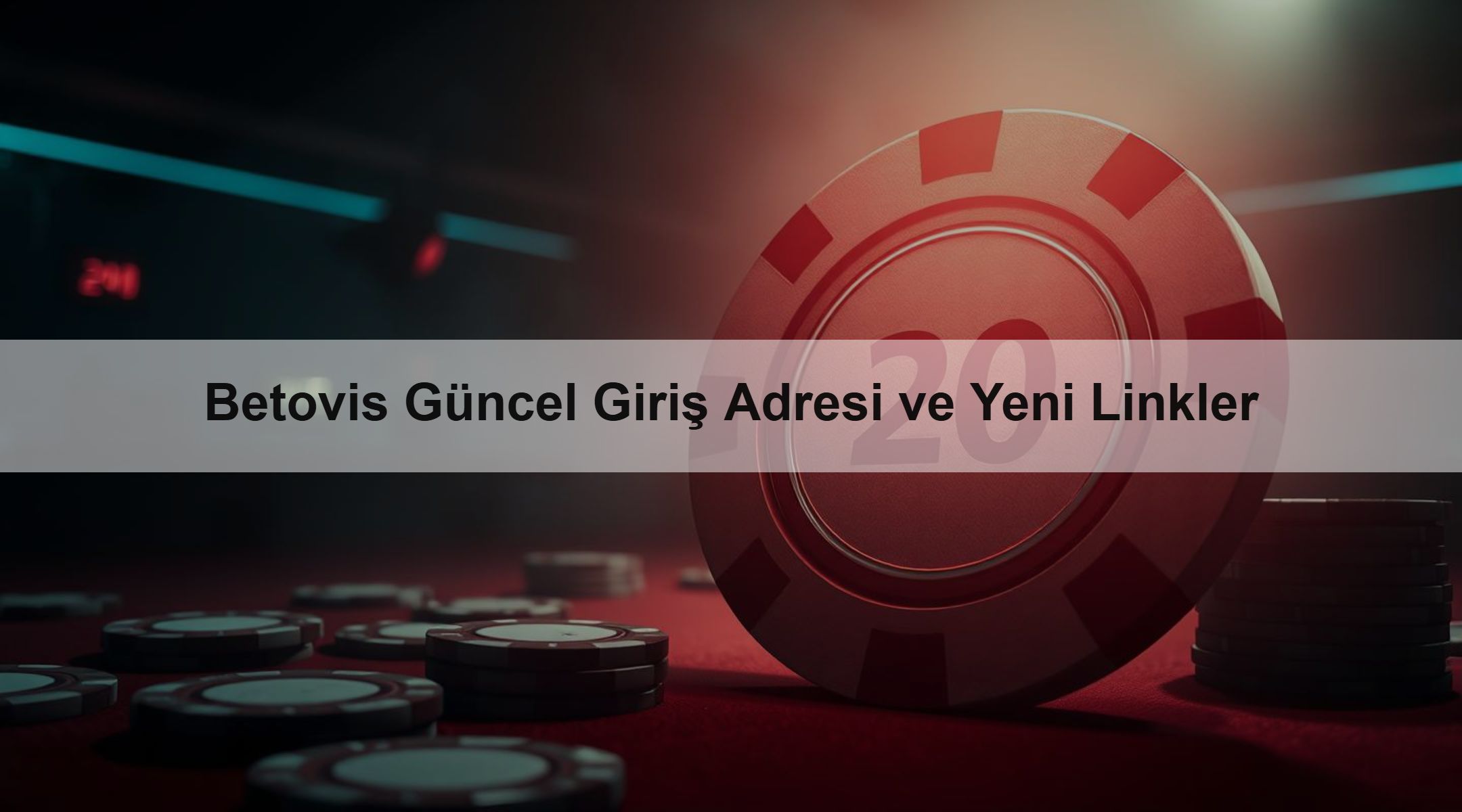 Betovis Güncel Giriş Adresi ve Yeni Linkler 1 Betovis Güncel Giriş Adresi ve Yeni Linkler